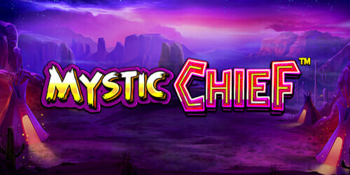 Cara Jitu Mendapatkan Jackpot Besar Slot Mystic Chief Di Situs Pakhoki