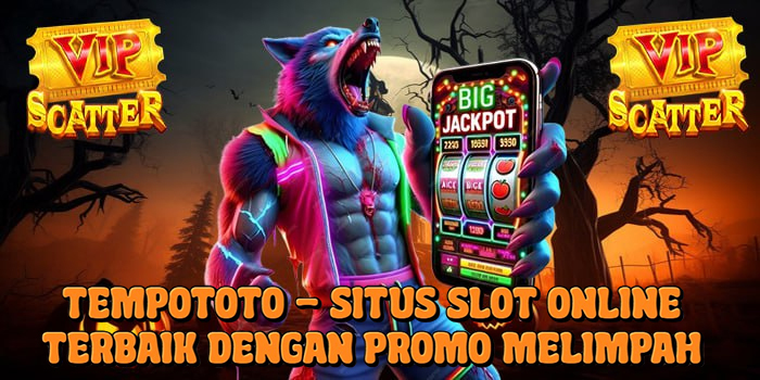 Tempototo – Situs Slot Online Terbaik dengan Promo Melimpah Tempototo – Situs Slot Online Terbaik dengan Promo Melimpah