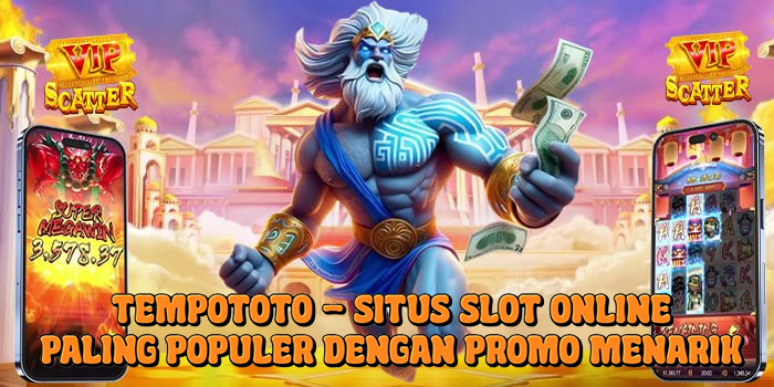 Tempototo – Situs Slot Online Paling Populer dengan Promo Menarik Tempototo – Situs Slot Online Paling Populer dengan Promo Menarik
